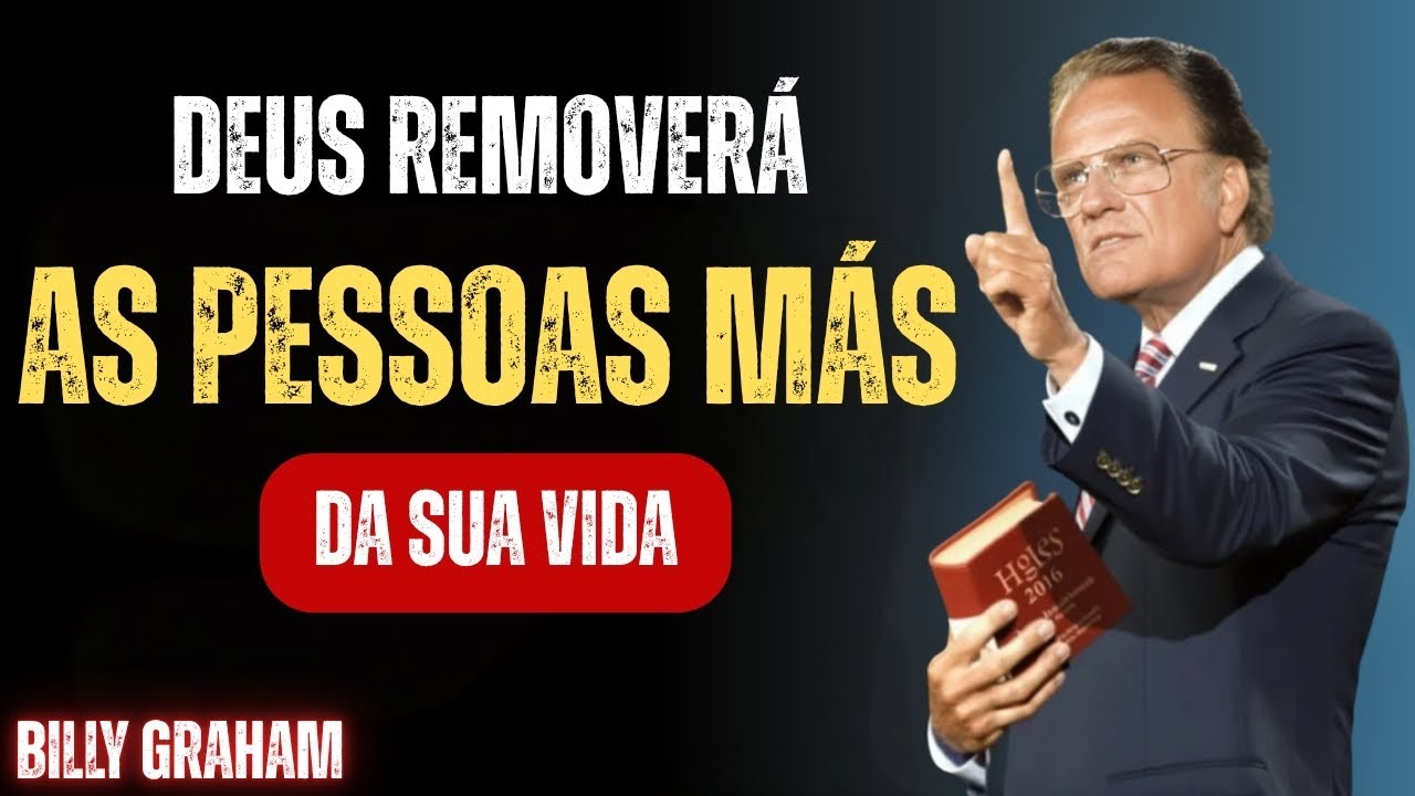 Deus irá expor e remover toda presença maligna ao seu redor | Billy Graham