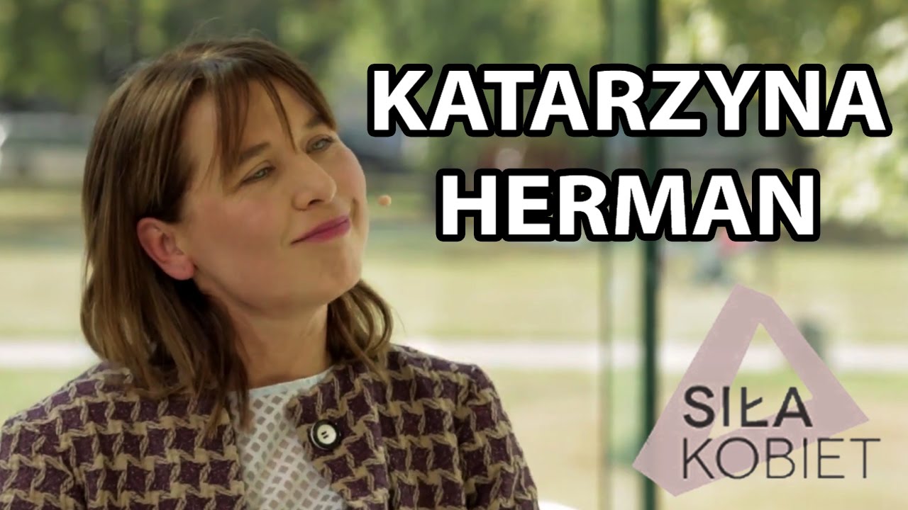 Katarzyna Herman: Uwielbiam metamorfozy - Siła Kobiet II odc. 1