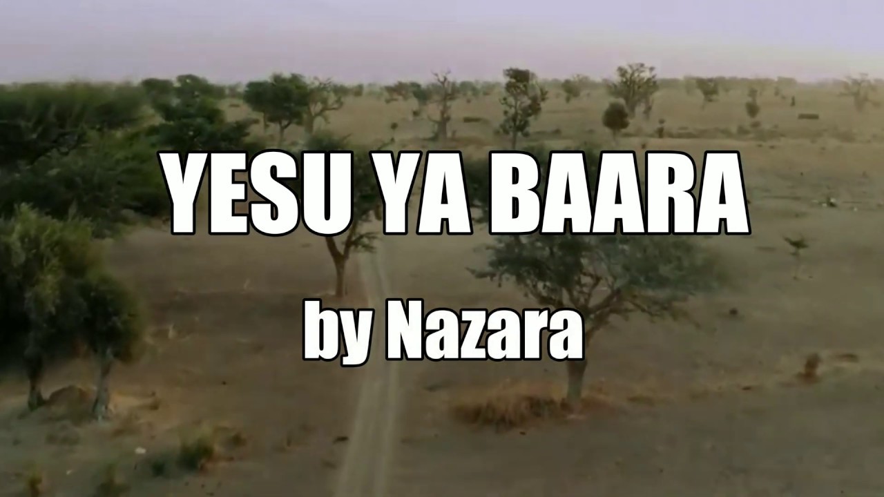 Nazara - Yesu Ya Baara | L'Oeuvres de Jésus - louange en Bambara