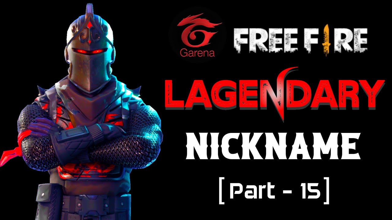 Free Fire Top 11 New Lagendary Nicknames Ideas || Free Fire Names [part-15]