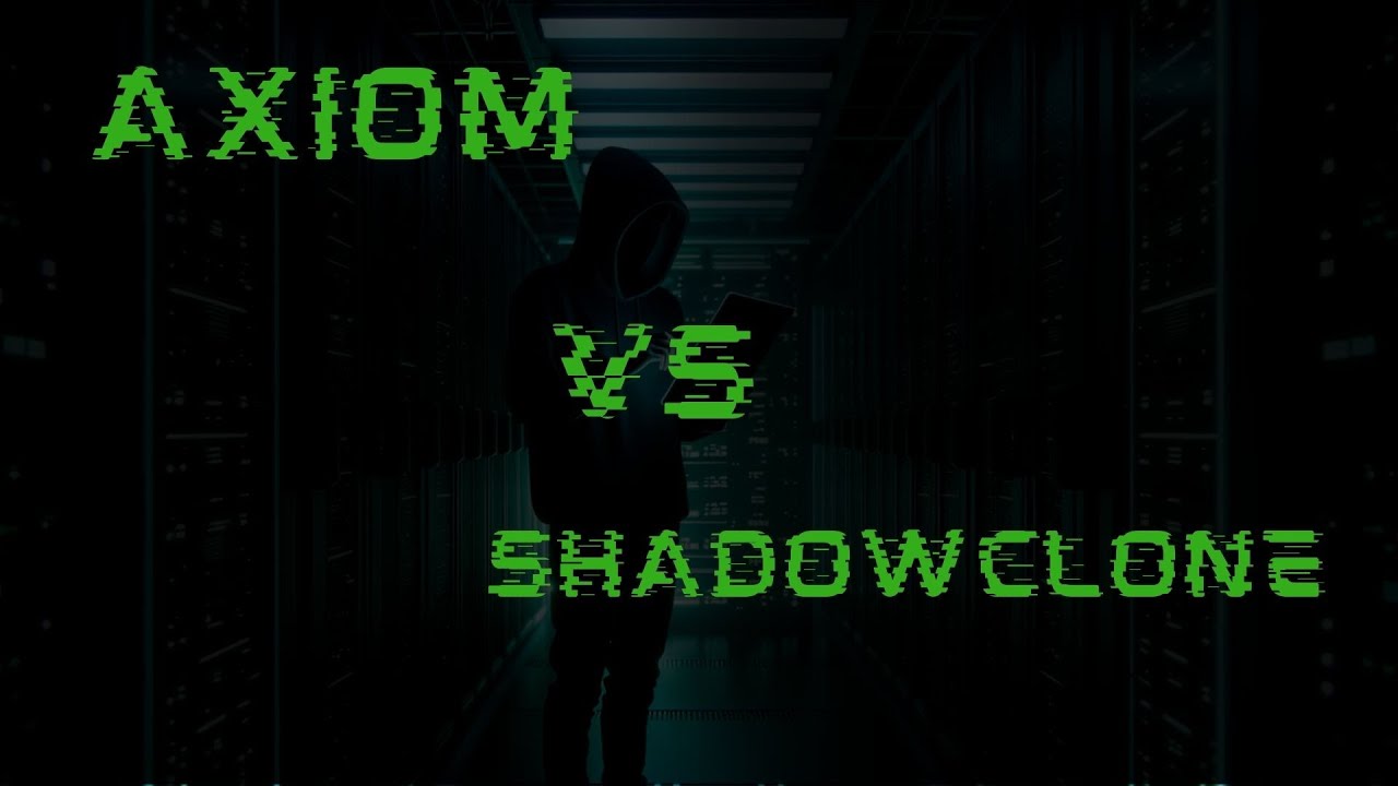 AXIOM vs ShadowClone
