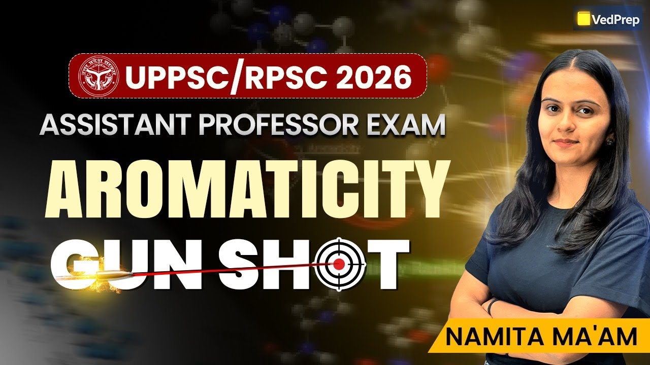 Aromaticity Complete Concept in 1 Shot | Assistant Professor Chemistry 2026 | VedPrep Chem