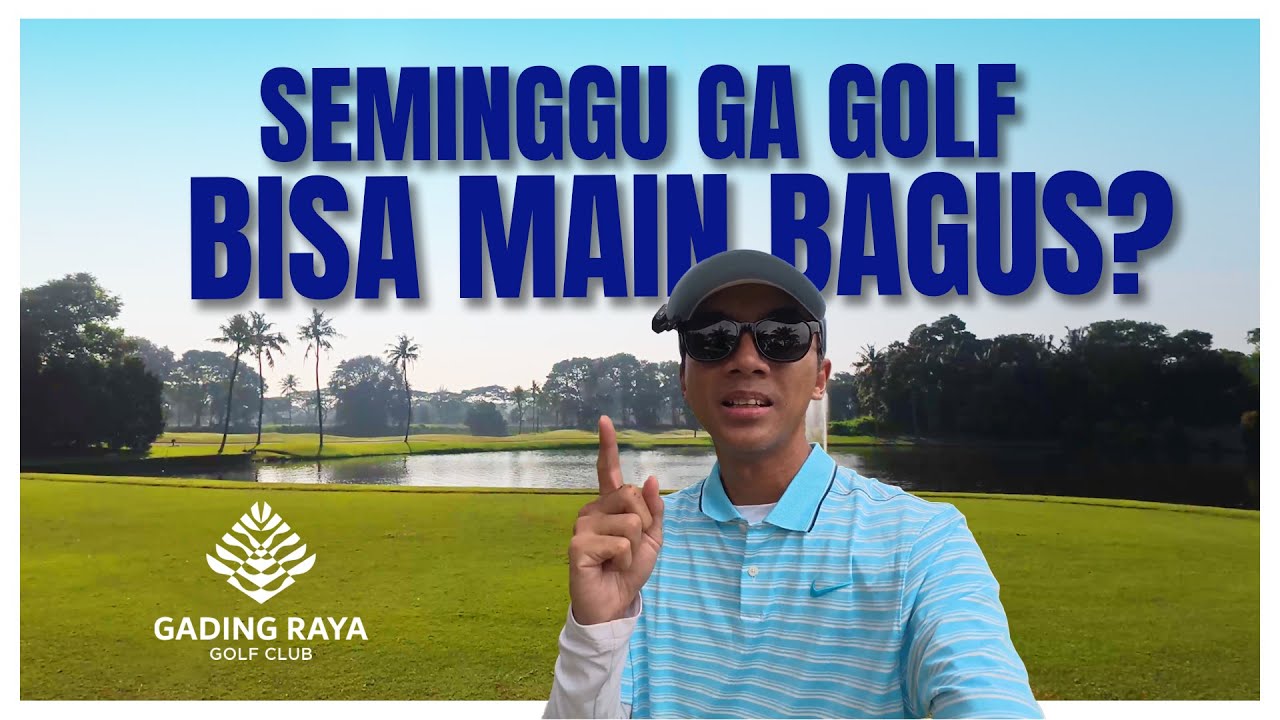 Habis Seminggu Cuti Golf Langsung Main di Gading Raya