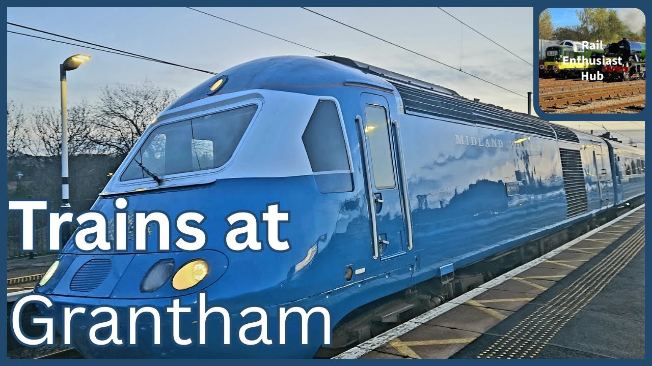 Journey and trains at Grantham!