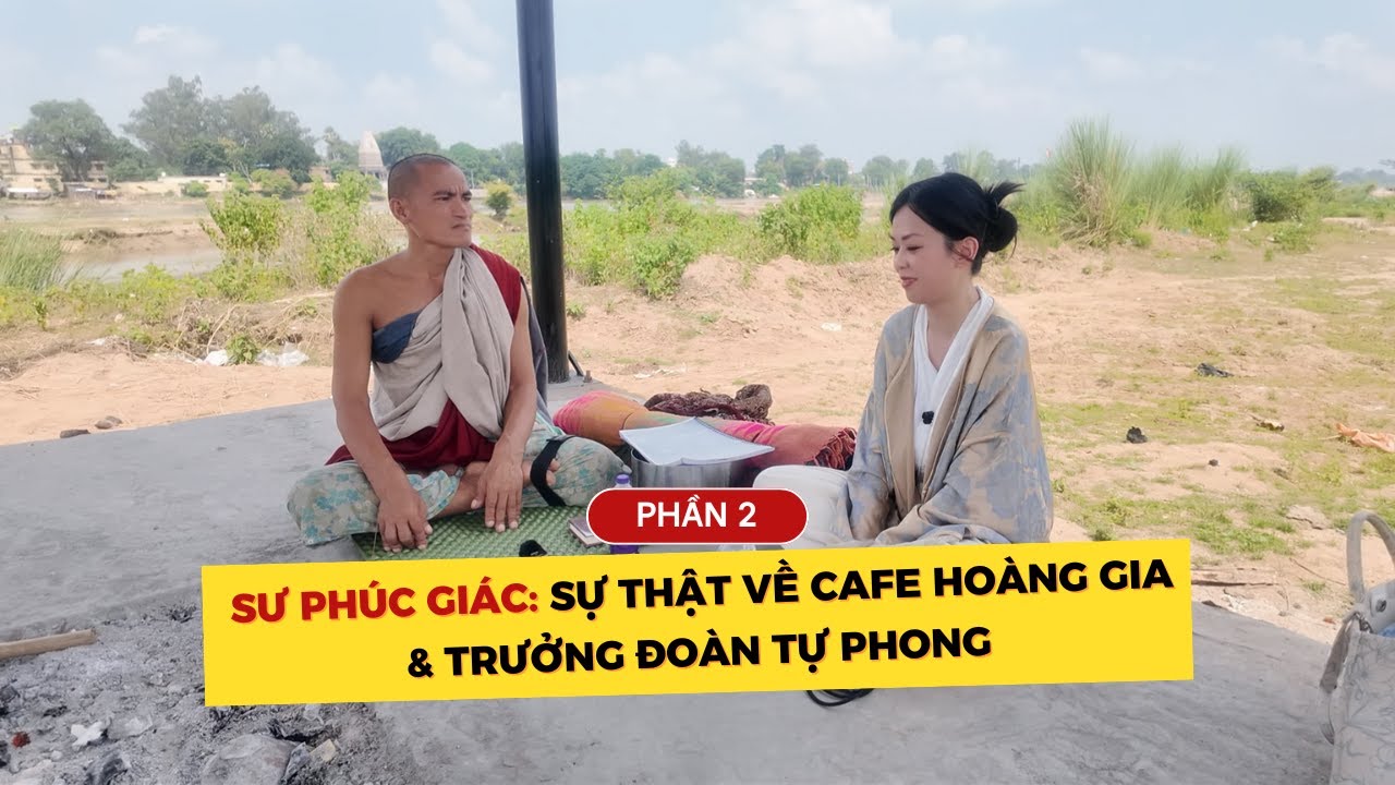 Sư Phúc Giác: Sự Thật Về Cafe Hoàng Gia & Trưởng Đoàn Tự Phong (Phần 2) | Jennie Uyen Chu