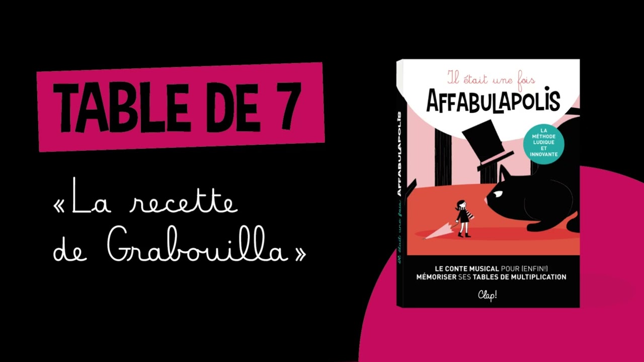 Table de 7 : La recette de Grabouilla (Affabulapolis)