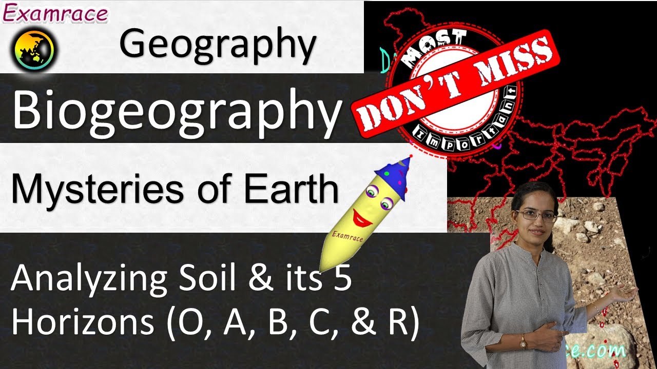 Mysteries of Earth - Analyzing Soil and its 5 Horizons (Dr. Manishika - Examrace)
