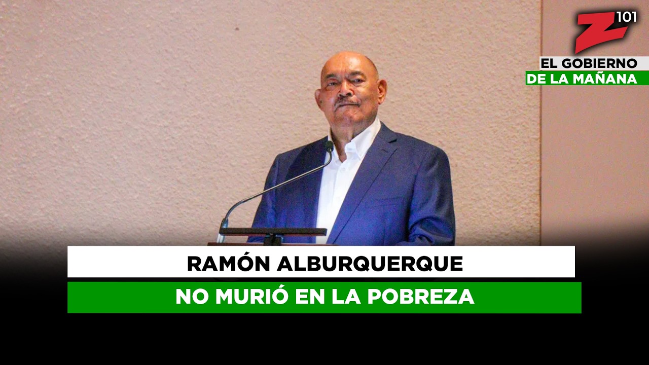 Ramón Alburquerque no murió en la pobreza