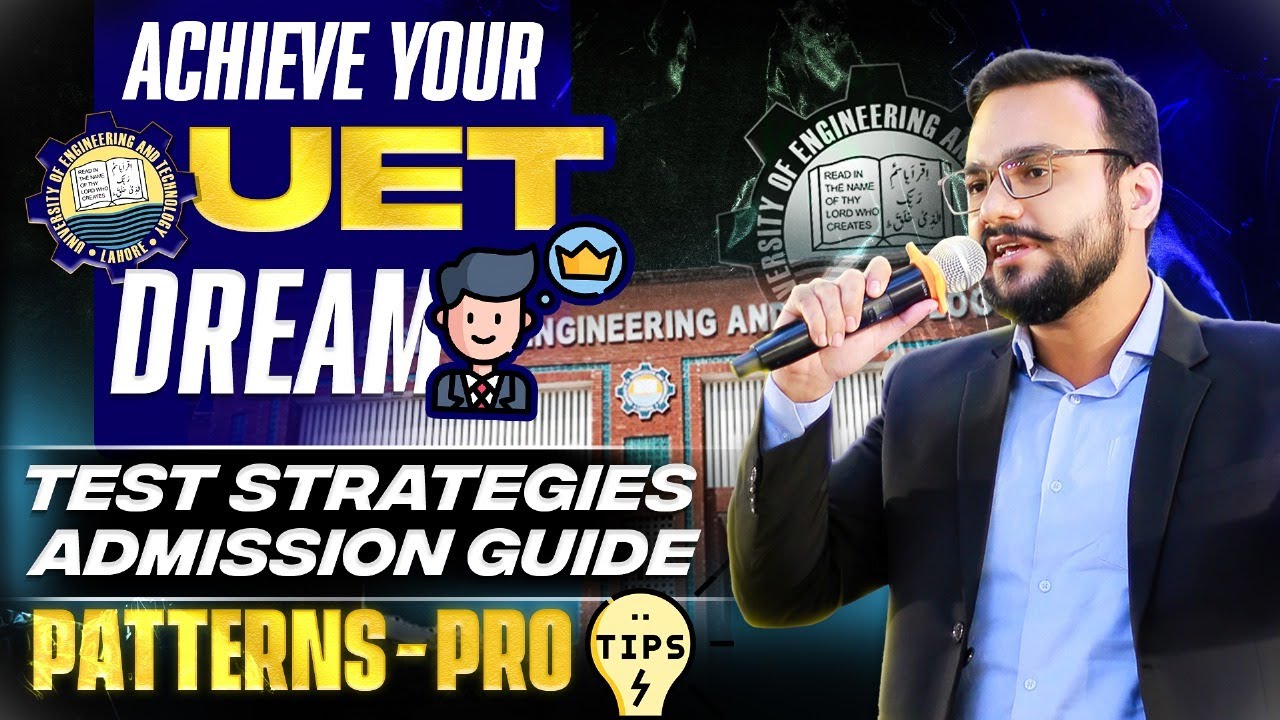 UET 2025 Detailed Guidance | UET 2025 Admissions Guide | UET 2025 Complete Preparation | UET 2025