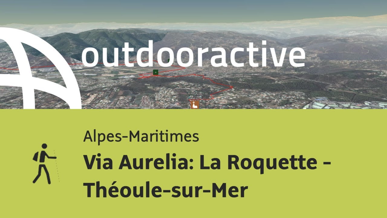 Pilgerweg in den Alpes-Maritimes: Via Aurelia: La Roquette - Théoule-sur-Mer