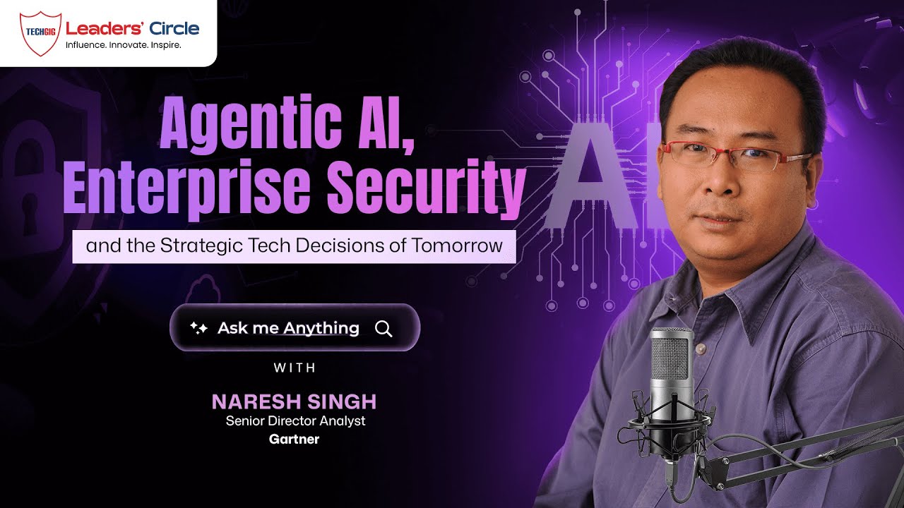 Agentic AI, Enterprise Security, & Tech Decisions | Ask Me Anything with Naresh Singh | Gartner
