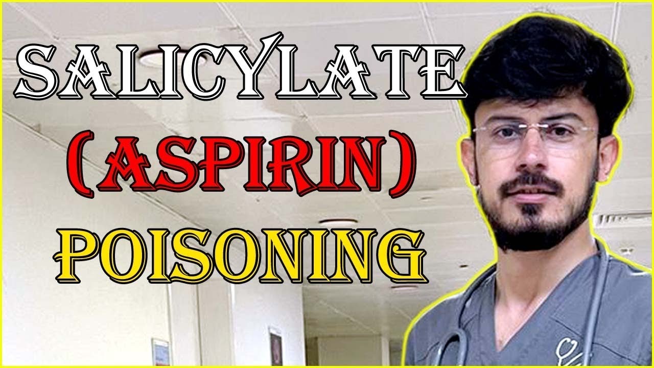 Salicylism (Salicylate Poisoning) | Aspirin Poisoning