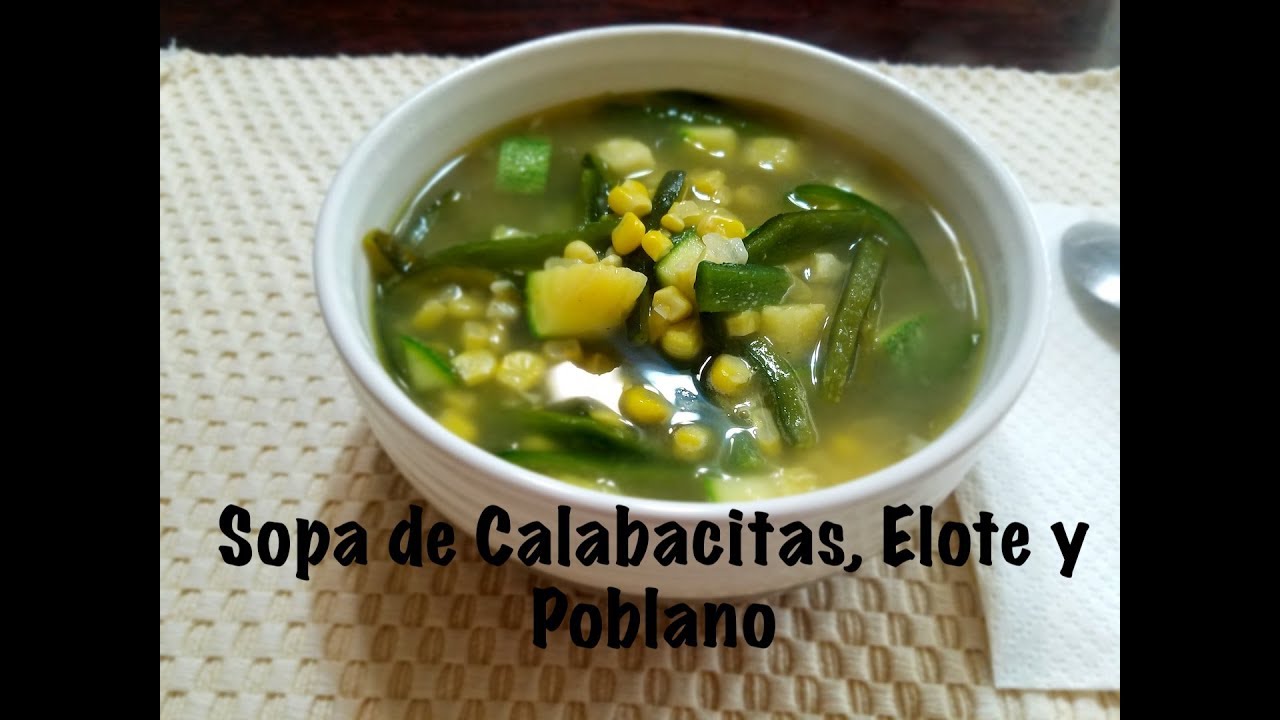 Sopa de Calabacita Elote y Rajas de Poblano Recetas Una Pizca de Sabor