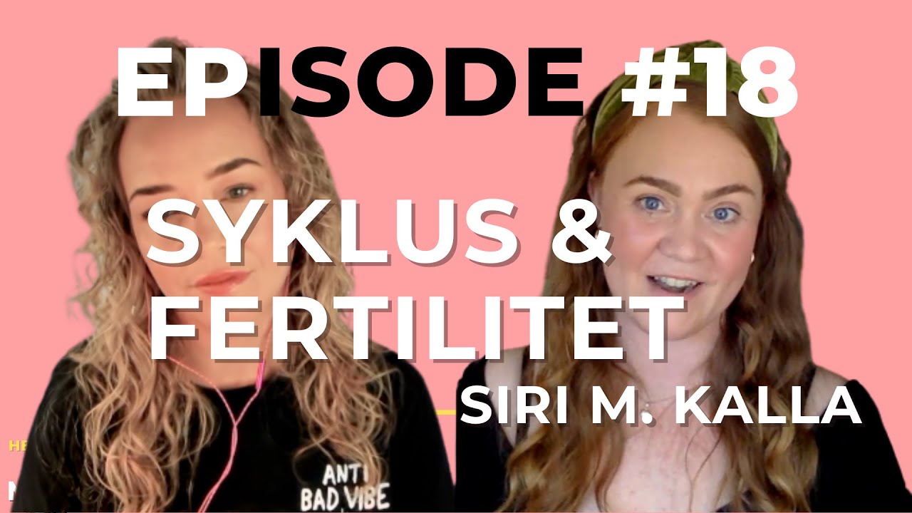 Hel med Mari - ep. 18  med Siri Kalla - Syklus og fertilitet