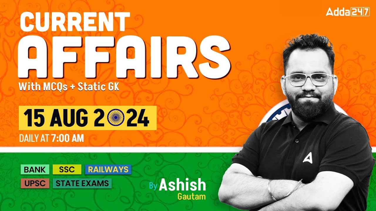 15 AUG CURRENT AFFAIRS 2024 | ALL EXAMS IMP. CURRENT AFFAIRS | ASHISH GAUTAM SIR