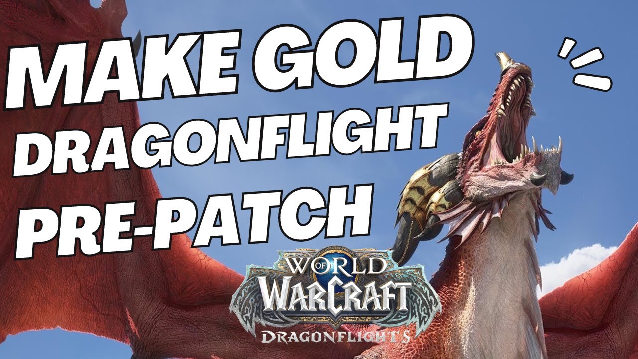Do This Now To Make Gold During The World Of Warcraft Dragonflight Prepatch Event