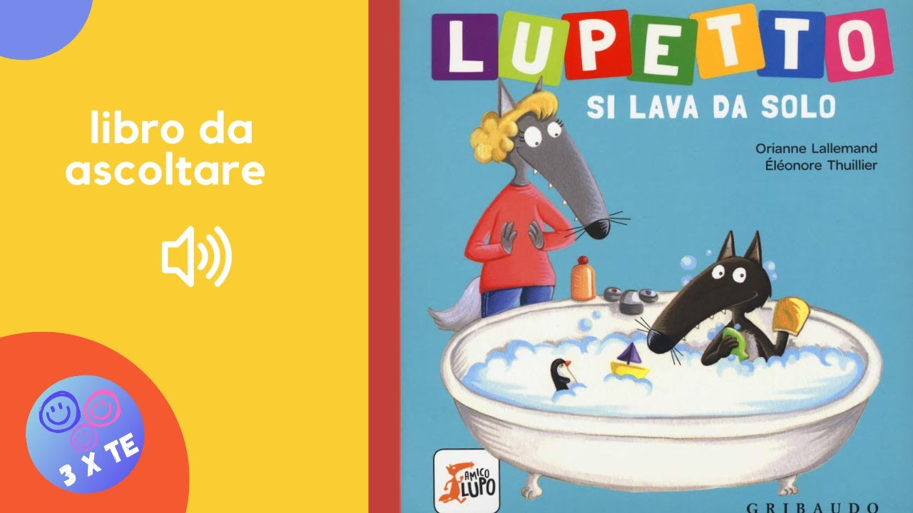 Lupetto si lava da solo, libro letto ad alta voce per i bambini con le avventure di Lupetto