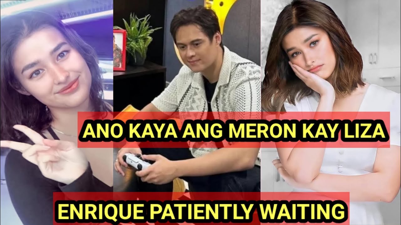 #lizquen, Enrique rason ng pag aantay, Liza Soberano kakaiba sya.