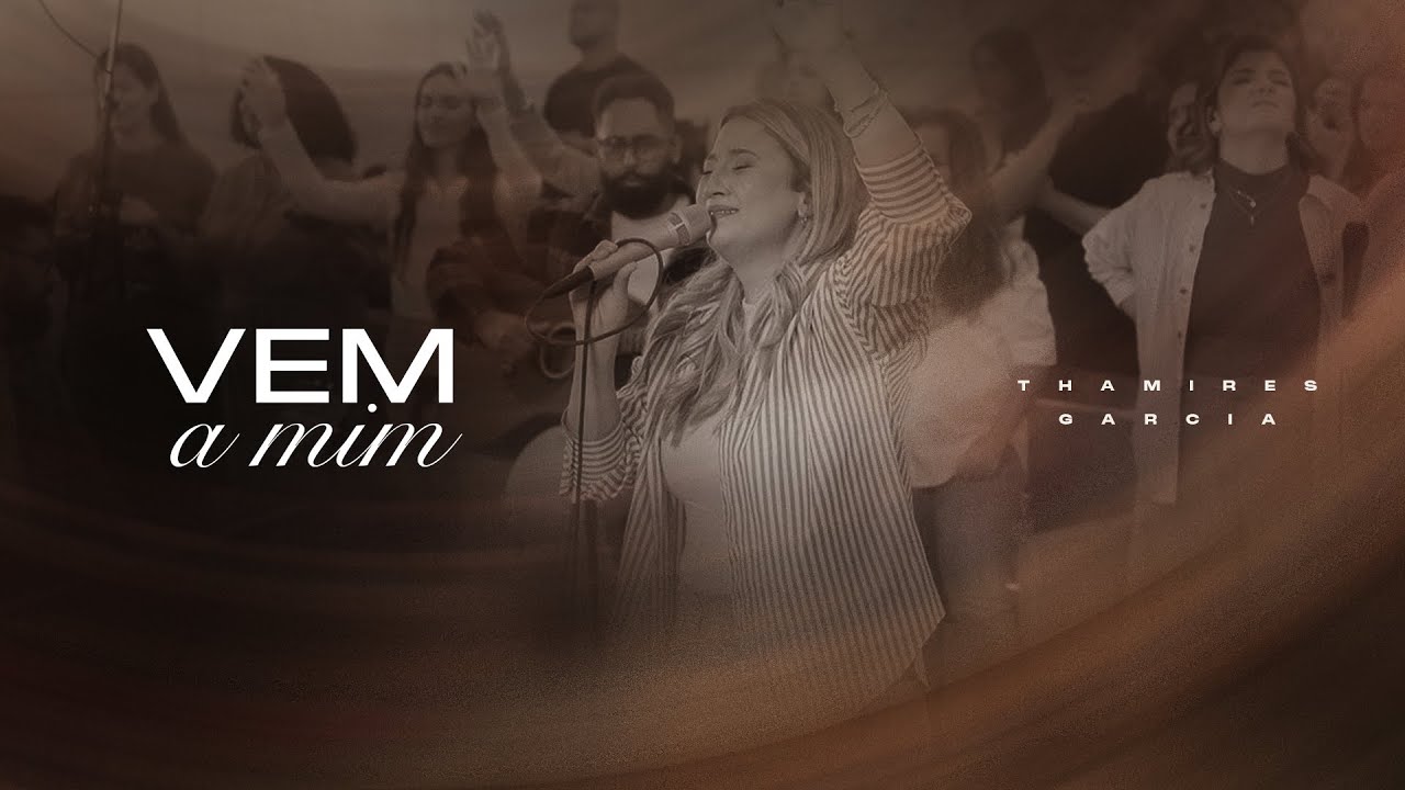 Vem a mim - Thamires Garcia