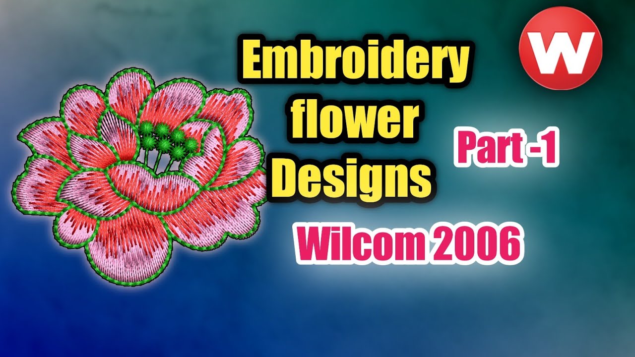embroidery flower designs for beginners Part-1 Wilcom 2006