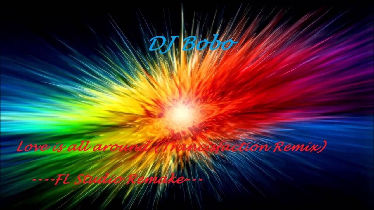 DJ Bobo - Love is all around (Trancisfaction Remix) ---FL Studio Remake---