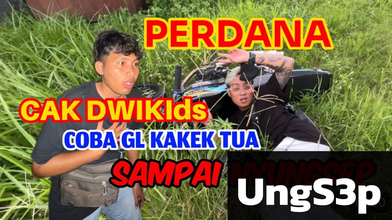 PERDANA CAK DWIKIDS OWNER GL SAMBO COBA GL KAKEK TUA SAMPAI NYUNGSEP 😱⁉️