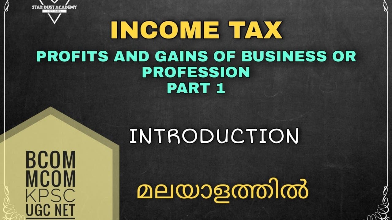Profits and Gains of Business or Profession Part 1 Introduction (2022-23) Income Tax Malayalam