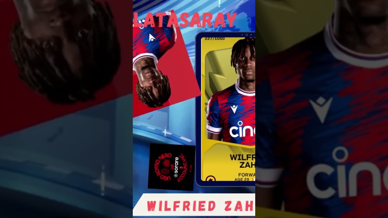Welcome to GALATASARAY: Breaking News Transfer⚽️ SORARE ⚽️Mercato💥with WILFRIED ZAHA💥#sorare