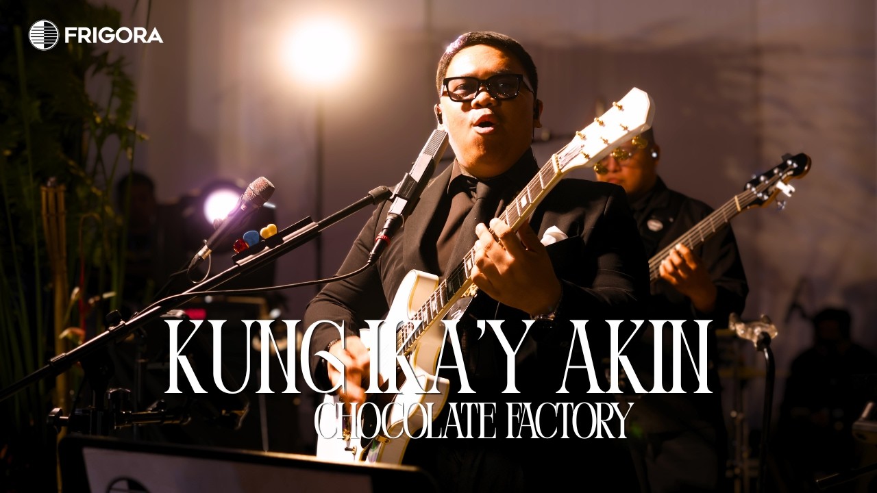 Kung Ika'y Akin (cover) - Chocolate Factory | FRIGORA