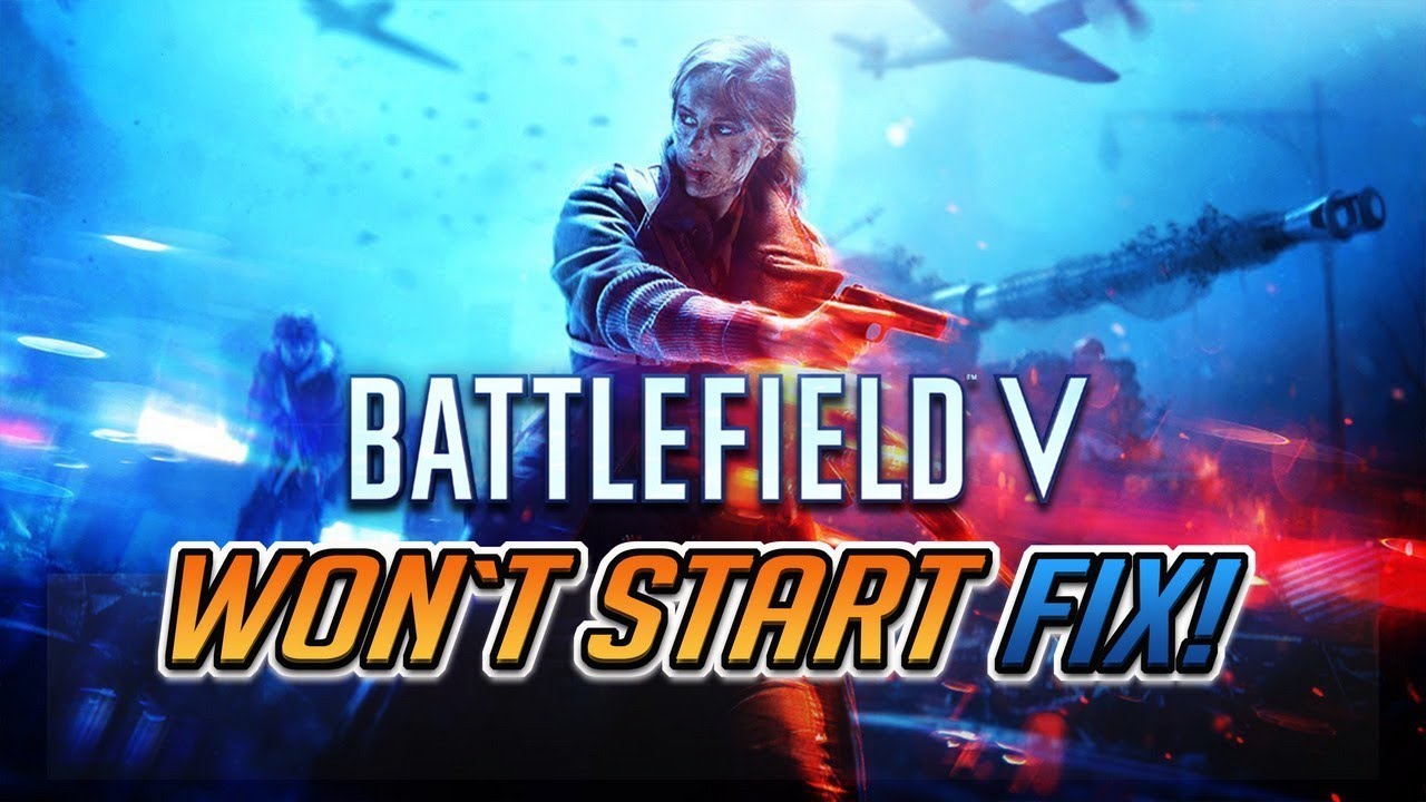 Battlefield V Won't Start Fix! [2 Solutions]
