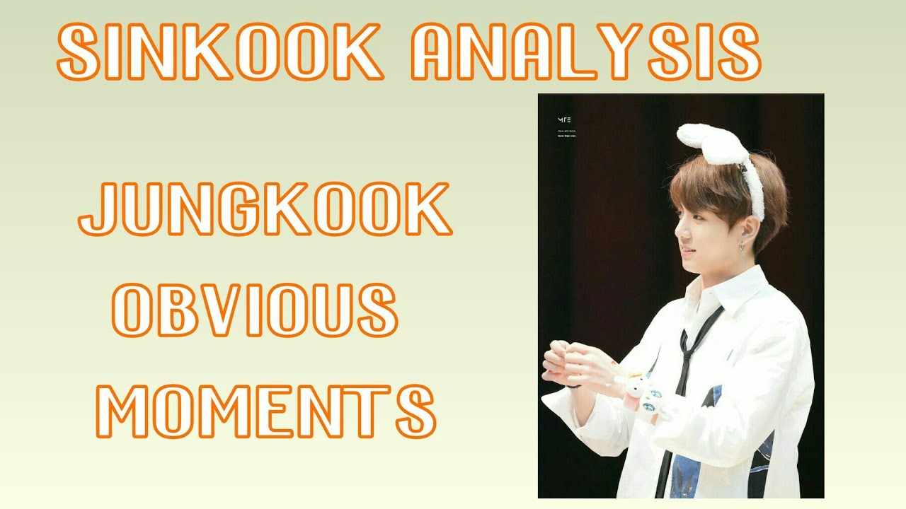 SinKook Analysis : JungKook Obvious Moments