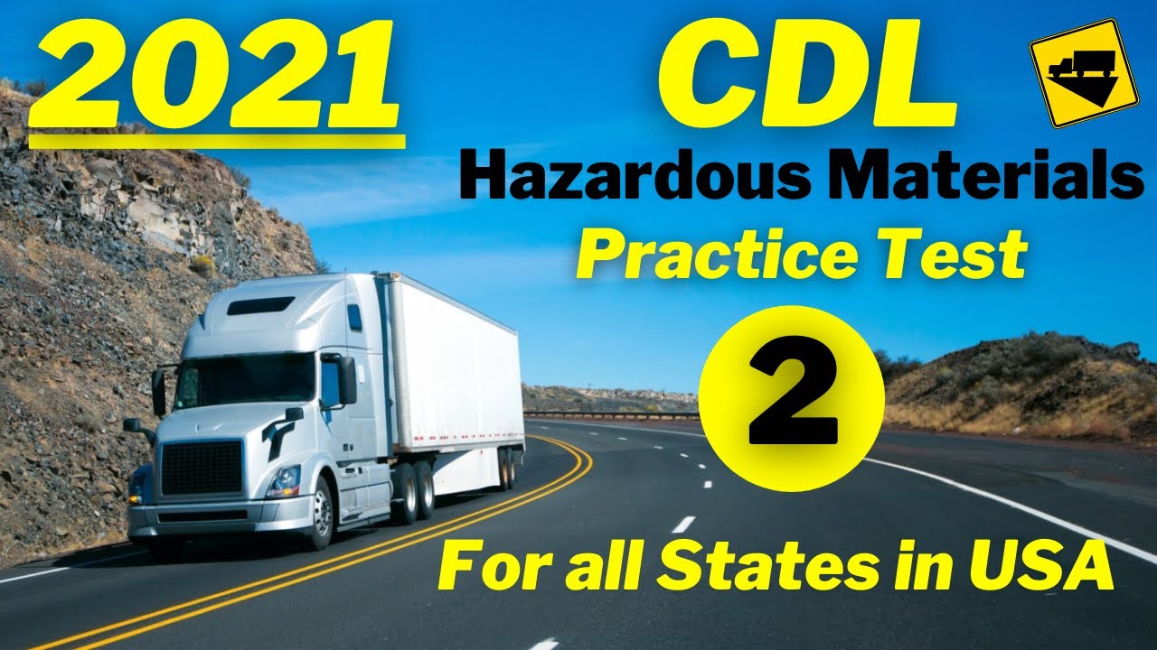 2021 CDL HAZMAT PRACTICE TEST PART 2 (Questions & Answers)