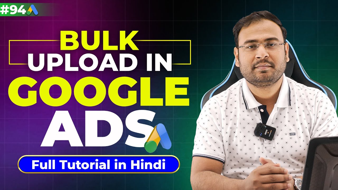 Bulk Upload in Google ads | How to do bulk upload in Google ads | Google ads Course |#94