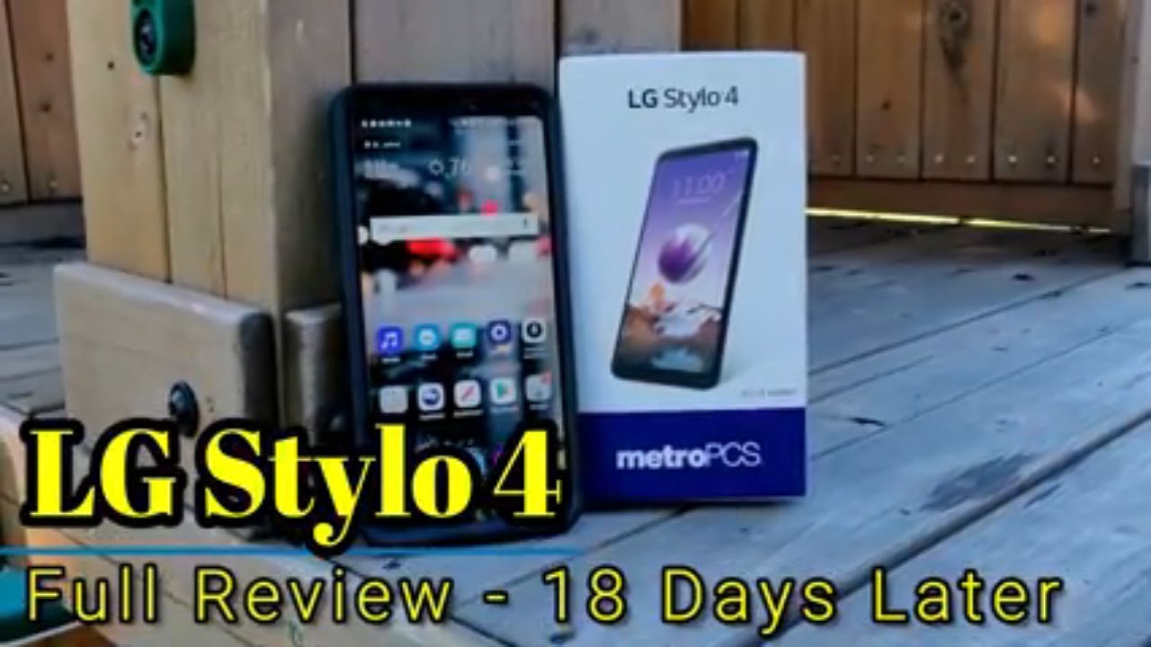 LG Stylo 4: Full Review -18 days later, and still a great device!