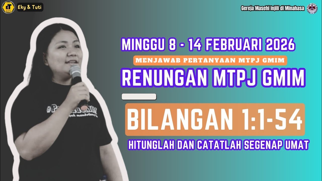 RENUNGAN MTPJ DAN MENJAWAB PERTANYAAN MTPJ GMIM / MINGGU 8 - 14 Februari 2026 /  BILANGAN 1:1-54 /
