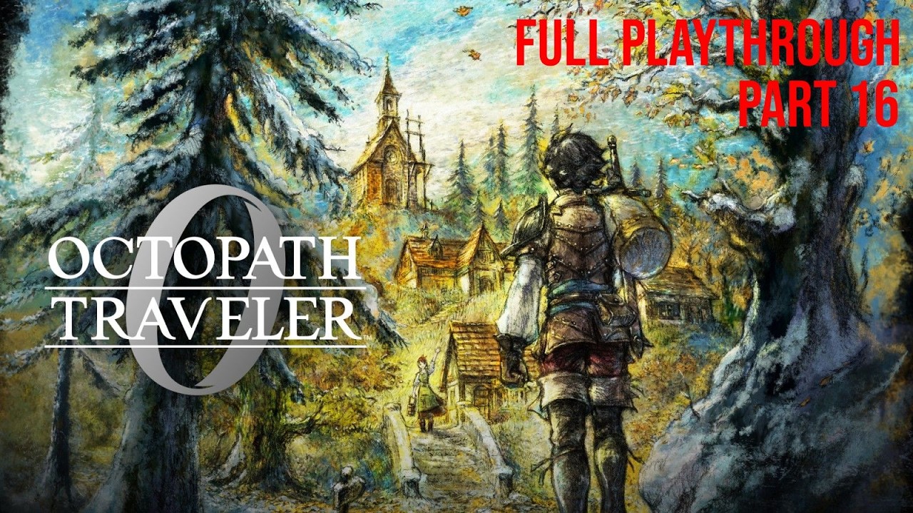 Octopath Traveler 0 | Part 16