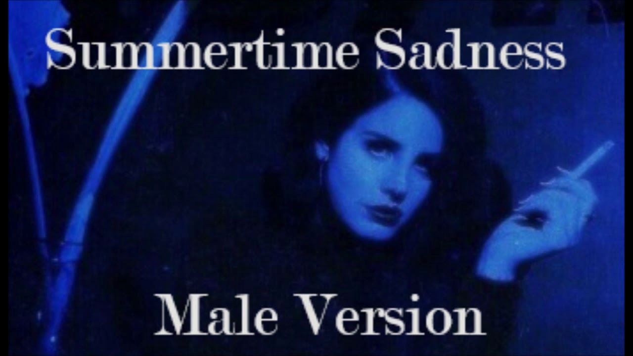 Summertime Sadness // Male Version // Lana Del Rey