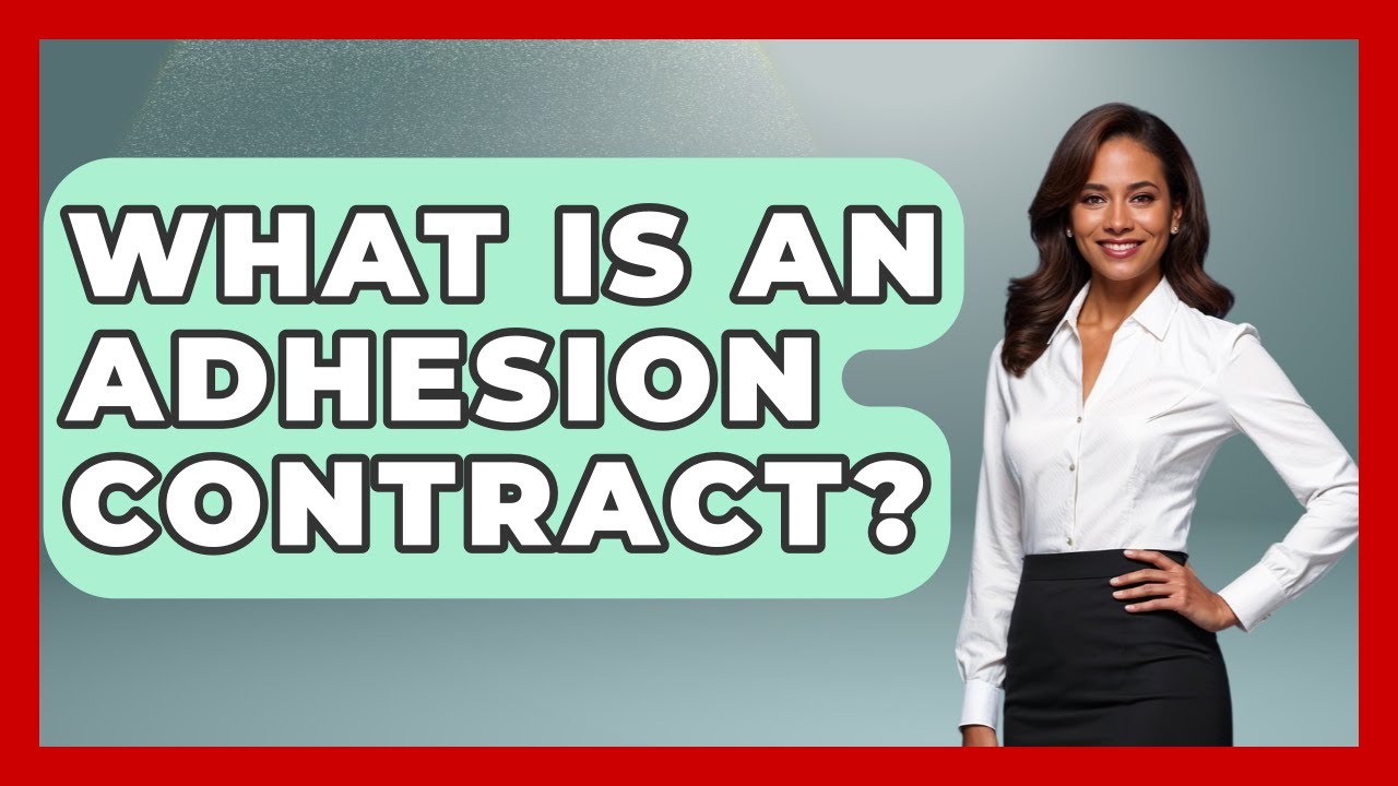 What Is An Adhesion Contract? - Law School Prep Hub