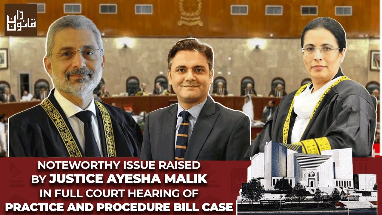 Noteworthy Issue Raised by Ayesha Malik J. in Full Court Hearing of Practice and Procedure Bill Case