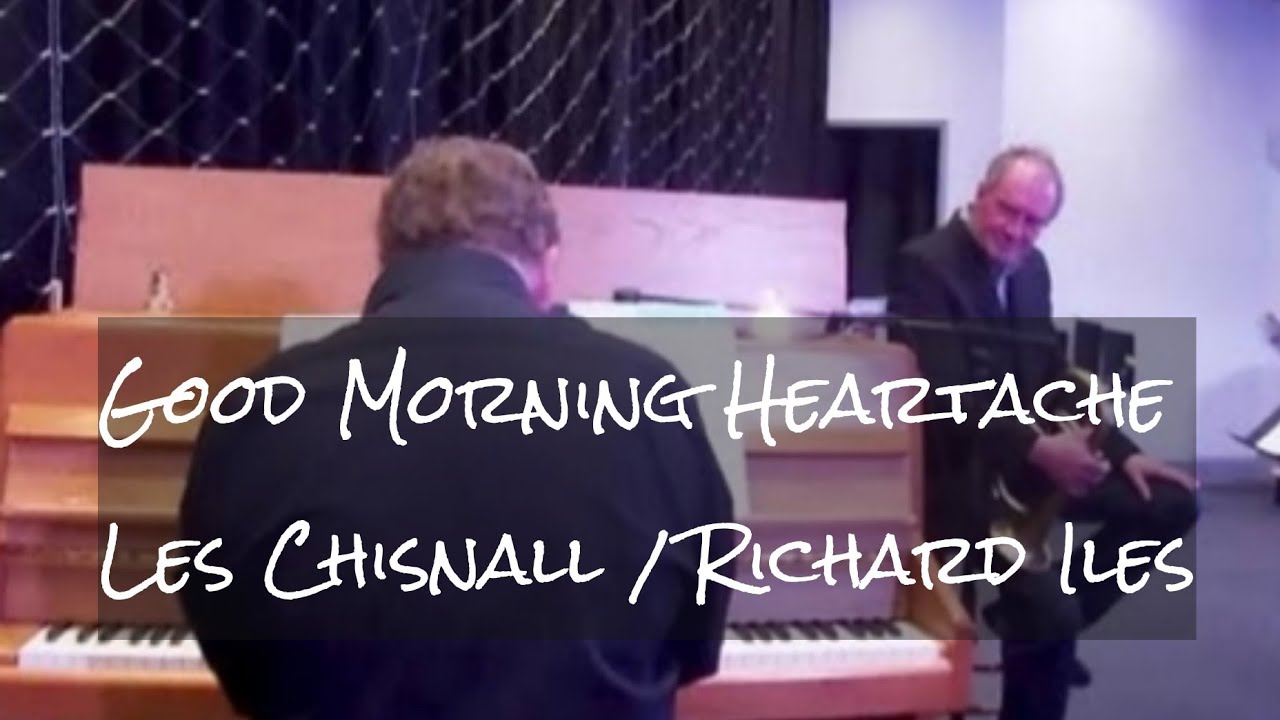 LES CHISNALL / RICHARD ILES - GOOD MORNING HEARTACHE
