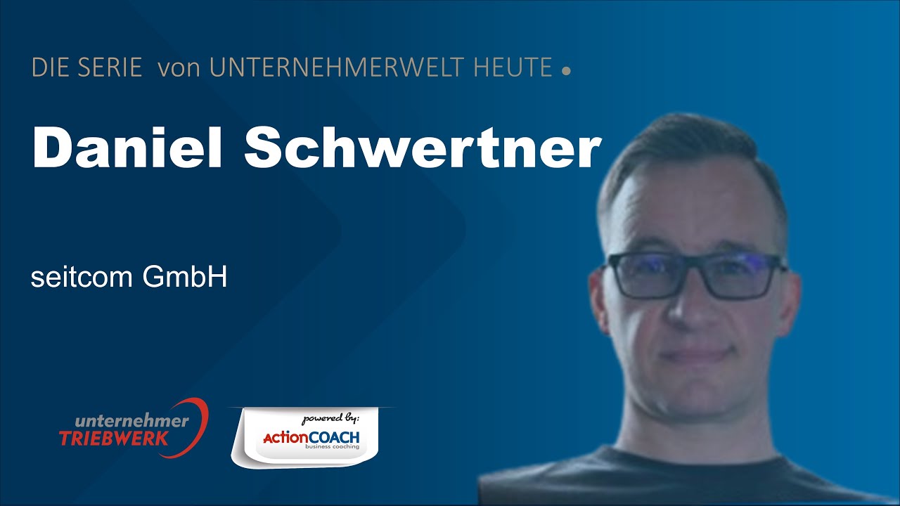 Unternehmerwelt Heute: Daniel Schwertner