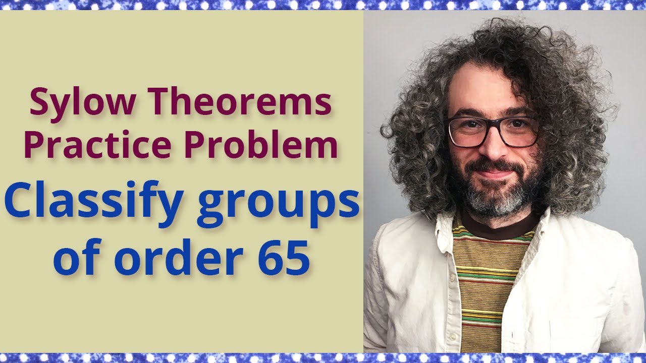 Classify groups of order 65 | Sylow Theorems Practice Problem