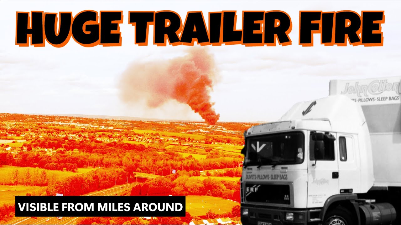 HUGE trailer FIRE at BRADFORD!