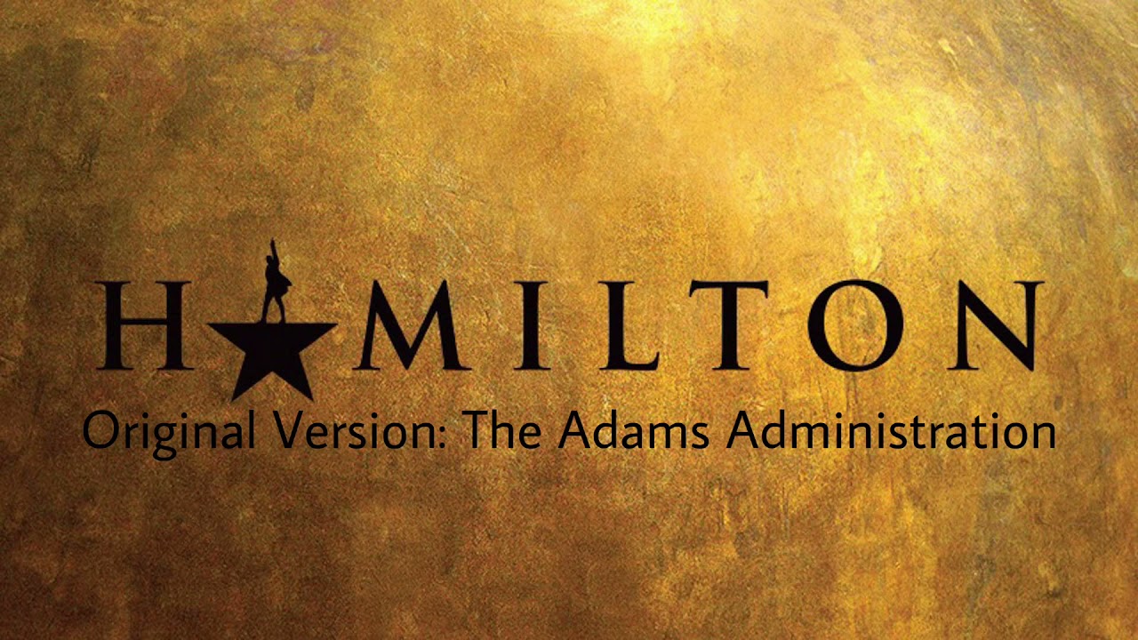 Hamilton; The Adams Administration; Original Version