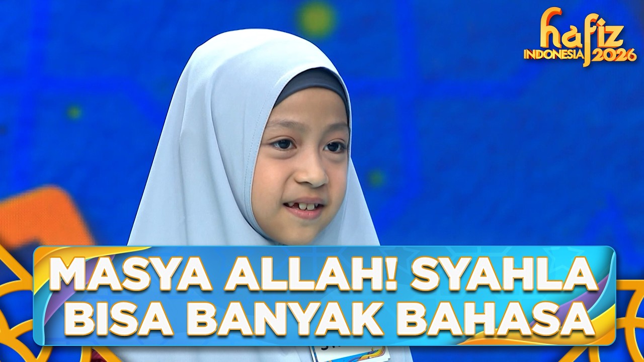 Masya Allah! Syahla Menguasai Banyak Bahasa | HAFIZ INDONESIA 2026 | Eps 3 Part 4