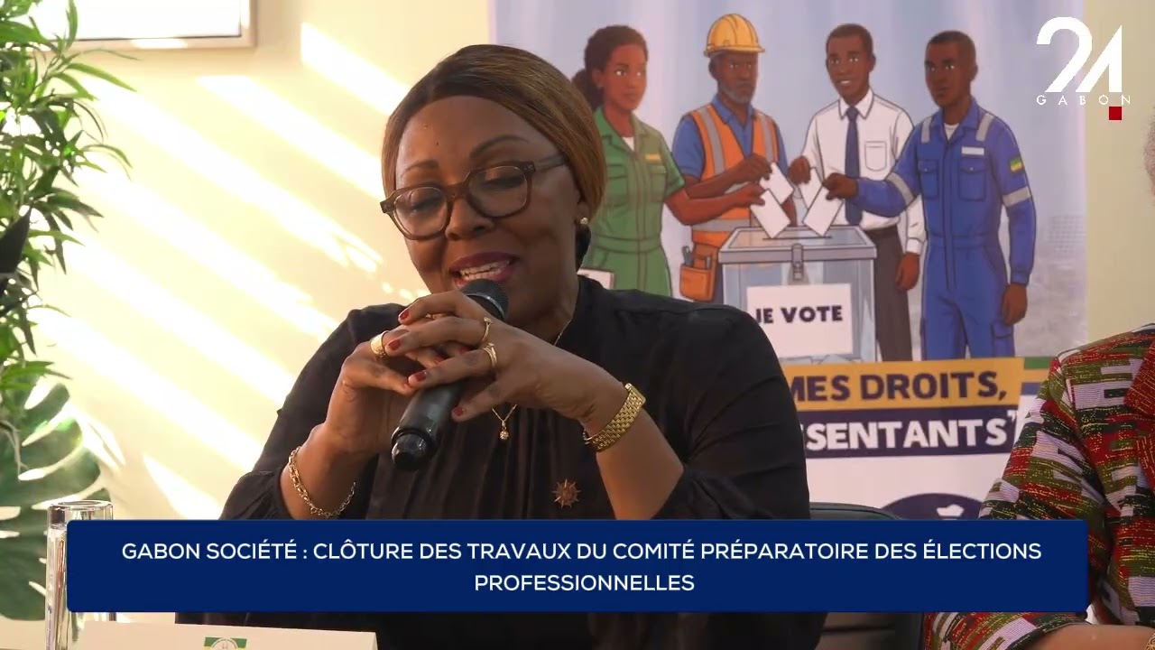 GABON SOCIÉTÉ : CLÔTURE DES TRAVAUX DU COMITÉ PRÉPARATOIRE DES ÉLECTIONS PROFESSIONNELLES