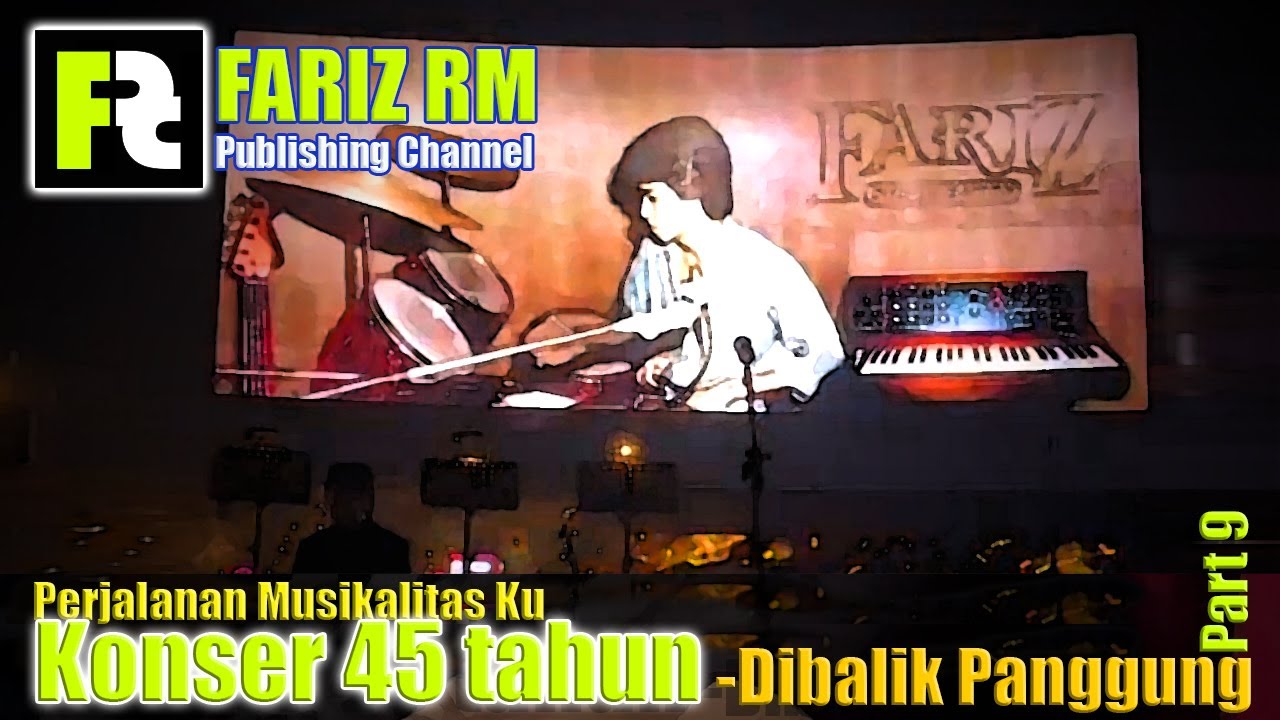 [FARIZ RM - Dibalik Panggung] Perjalan Musikalitas Ku ; Konser Perjalanan 45th Fariz RM (eps. 9)