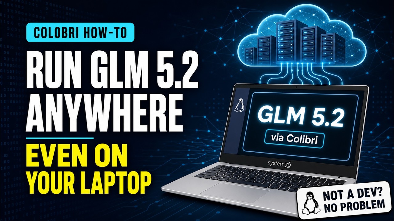 Linux How To: I Ran the Huge GLM 5.2 Model on a &ldquo;Too Small&rdquo; Linux Laptop Using Colibri