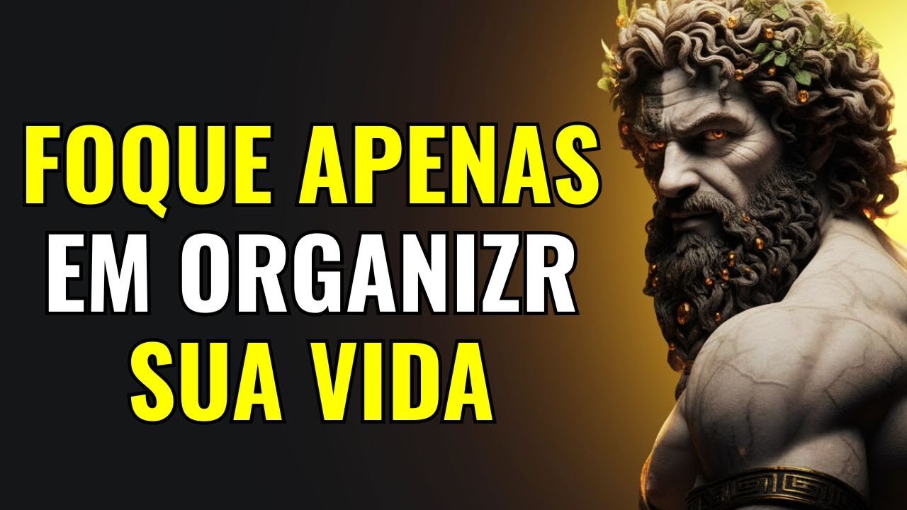 VOCÊ em PRIMEIRO LUGAR: Organize-se e Tudo se Encaixa | Estoicismo