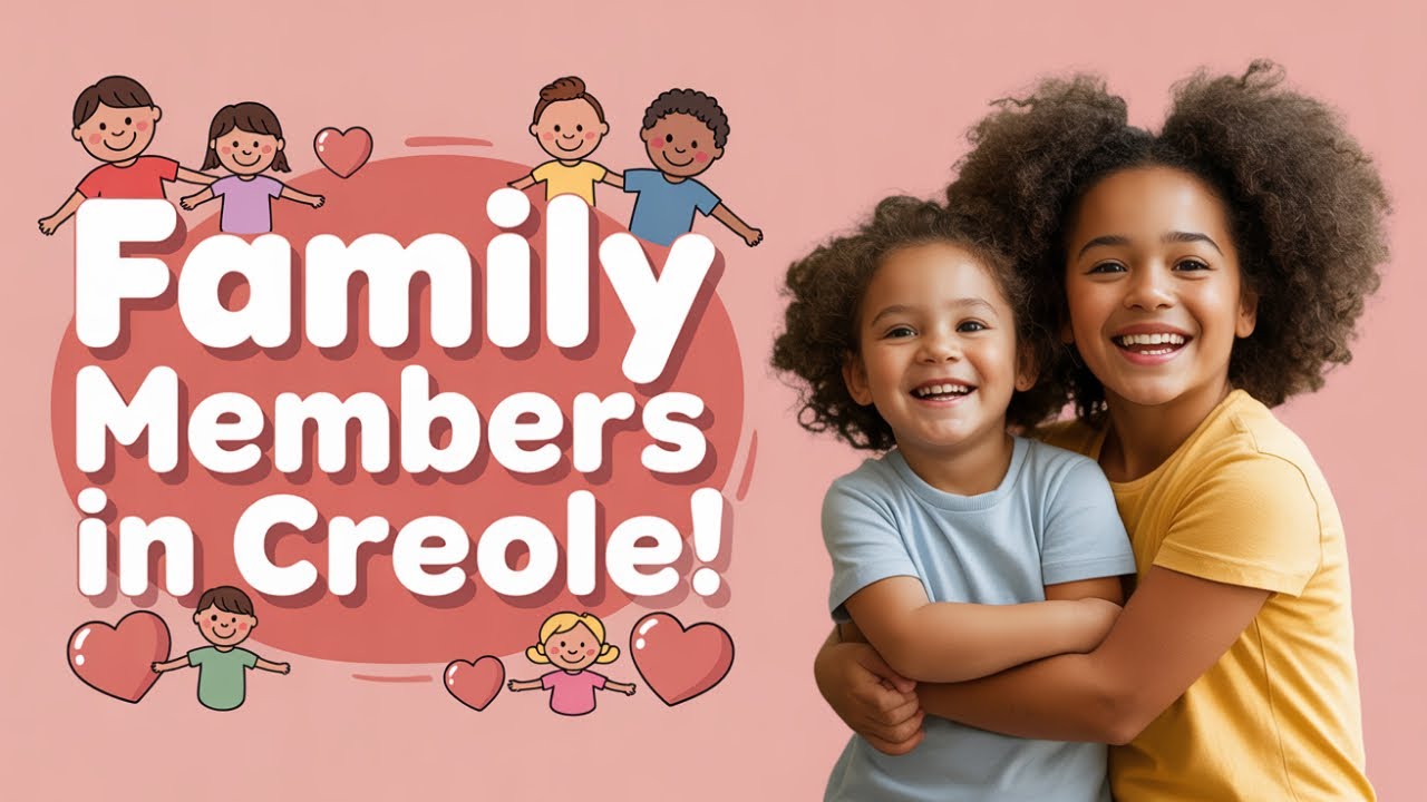 Learn Family Members in Haitian Creole | Haitian Creole for Kids & Beginners